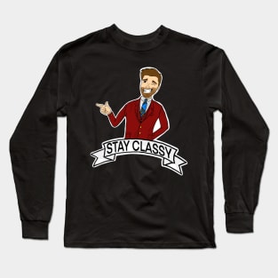 STAY CLASSY EVERYONE Long Sleeve T-Shirt